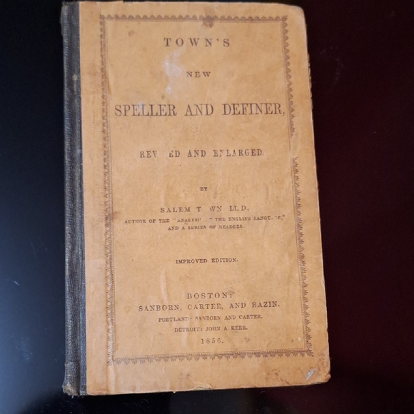 Other - Antique 1856 Town’s New Speller and Definer - Salem Town LL.D. 150+ Years Old!!